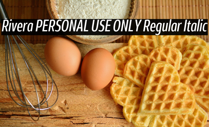 Rivera PERSONAL USE ONLY Regular Italic Example 3