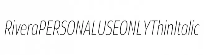 Rivera PERSONAL USE ONLY Thin Italic  Frei Schriftart Herunterladen