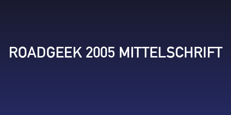 Roadgeek 2005 Mittelschrift Social Header