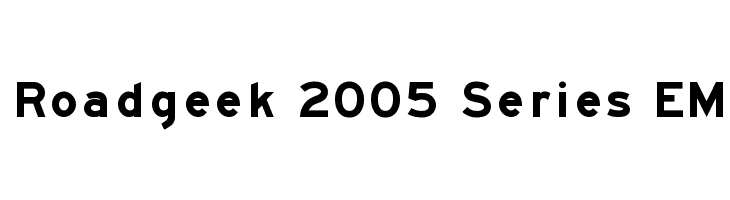 Roadgeek 2005 Series EM  フリーフォントのダウンロード