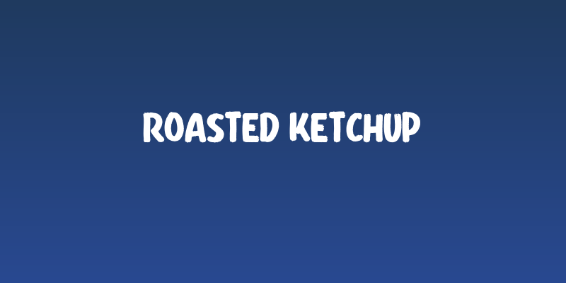 Roasted Ketchup Social Header