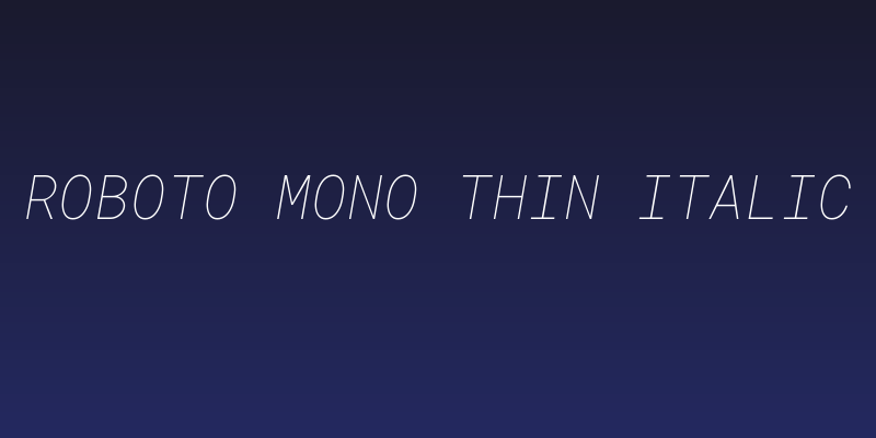Roboto Mono Thin Italic Social Header