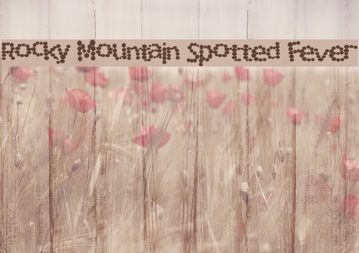 Rocky Mountain Spotted Fever Font examples