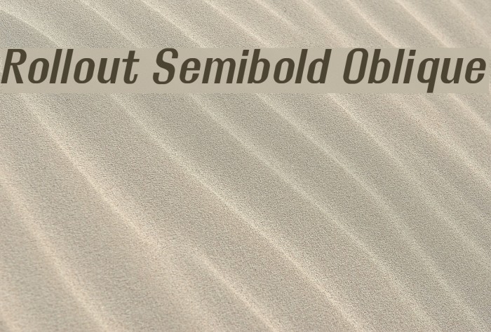 Rollout Semibold Oblique Font examples