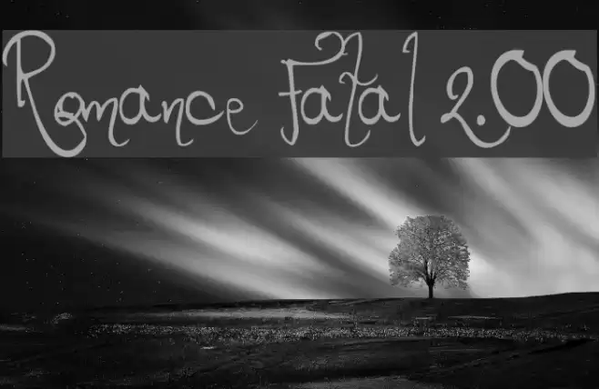 Romance Fatal 2.00 Font examples