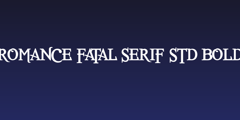 Romance Fatal Serif Std Bold Social Header