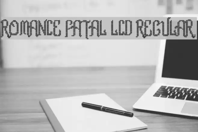 Romance fatal LCD Regular フォント examples