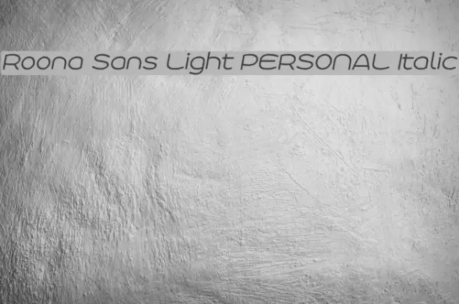Roona Sans Light PERSONAL Italic Font examples