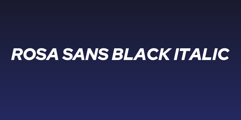 Rosa Sans Black Italic Social Header