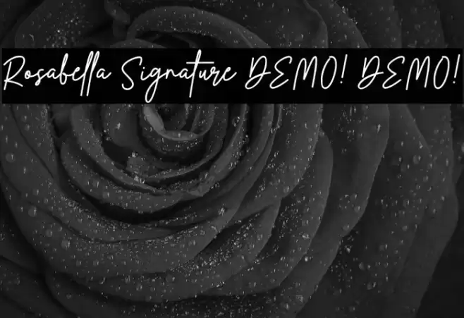 Rosabella Signature DEMO! DEMO! Font examples