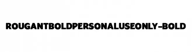 RougantBoldPERSONALUSEONLY-Bold  Descarca Fonturi Gratis