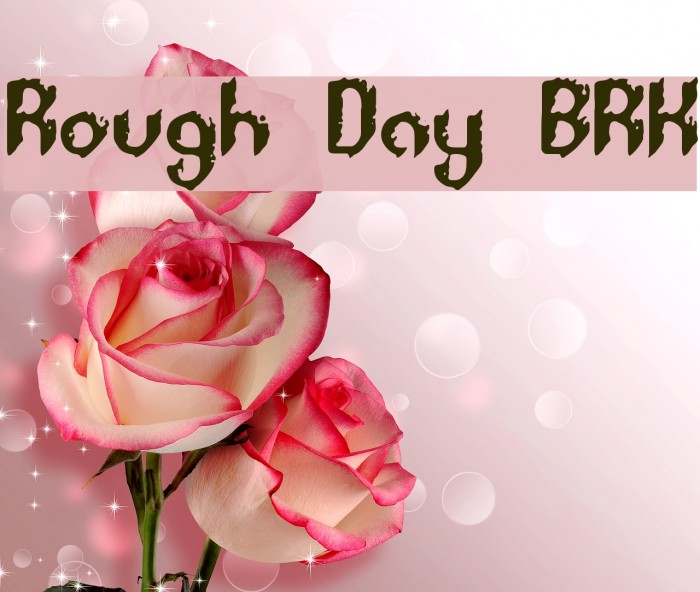 Rough Day BRK Font examples