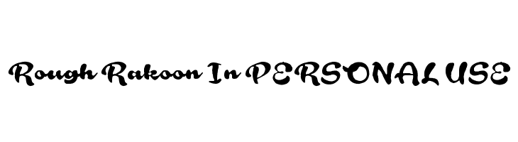 Rough Rakoon In PERSONAL USE  font caratteri gratis