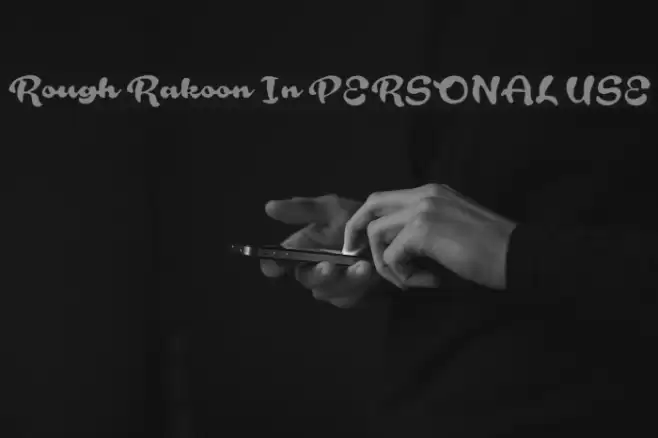 Rough Rakoon In PERSONAL USE Font examples