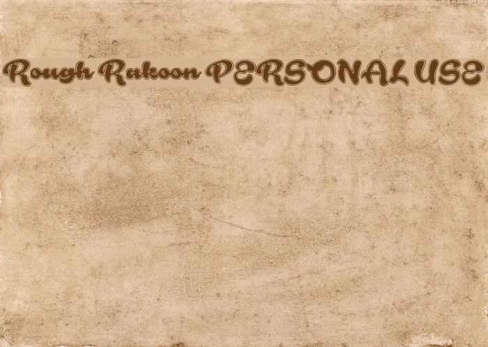 Rough Rakoon PERSONAL USE Font examples
