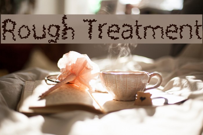 Rough Treatment Font examples