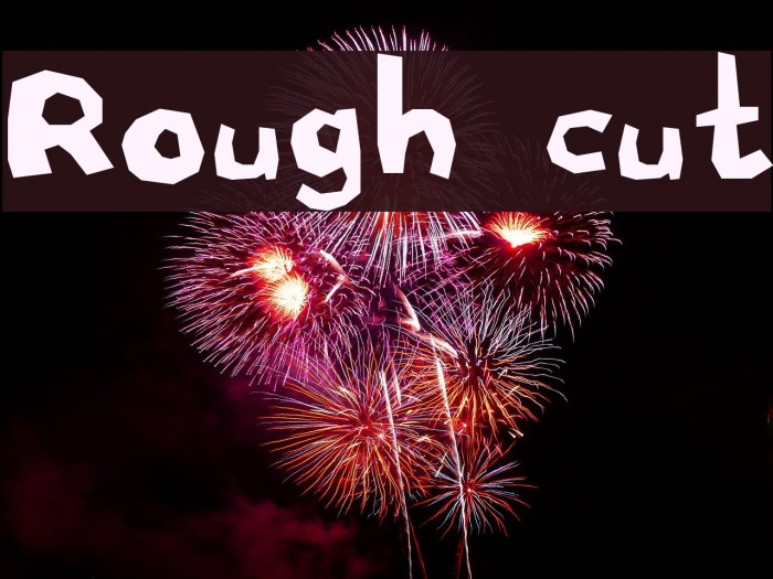 Rough cut Font examples