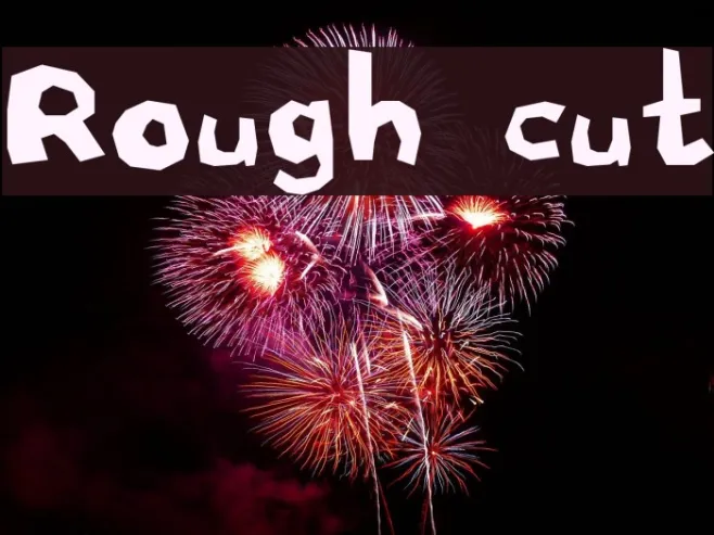 Rough cut Example 1