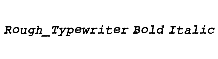 Rough_Typewriter Bold Italic Font