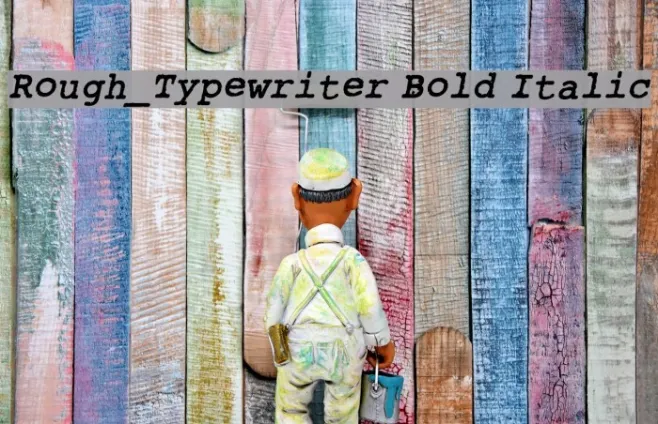 Rough_Typewriter Bold Italic Example 2