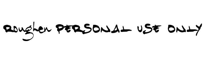 Roughen PERSONAL USE ONLY  font caratteri gratis