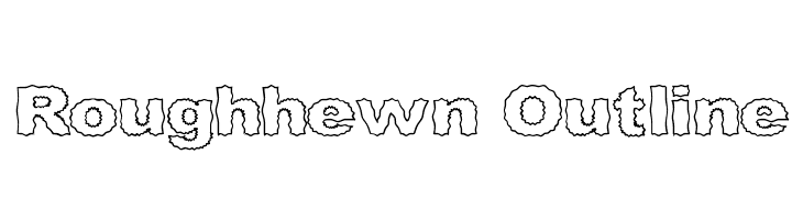 Roughhewn Outline Font
