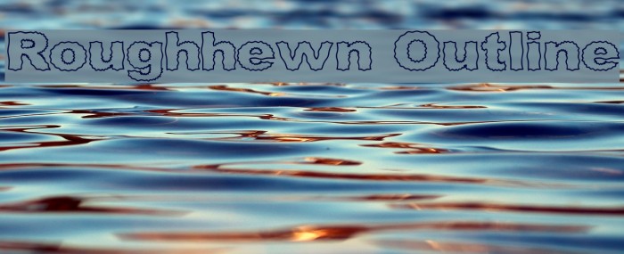 Roughhewn Outline Font examples