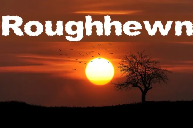Roughhewn Example 2