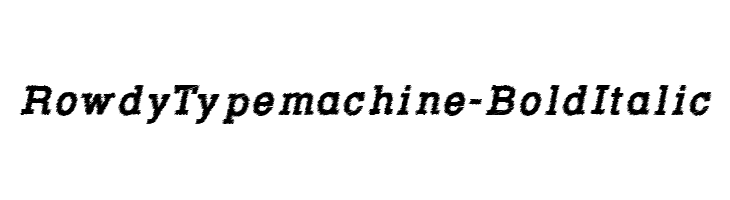 RowdyTypemachine-BoldItalic  Descarca Fonturi Gratis