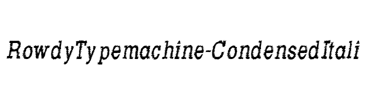 RowdyTypemachine-CondensedItali  Frei Schriftart Herunterladen