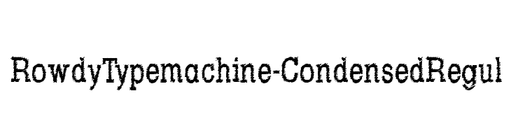 RowdyTypemachine-CondensedRegul  les polices de caractères gratuit tlcharger