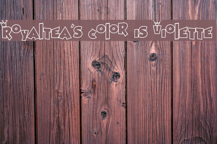 Royaltea's color is Violette Шрифта examples
