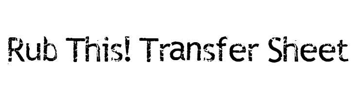 Rub This! Transfer Sheet  Descarca Fonturi Gratis