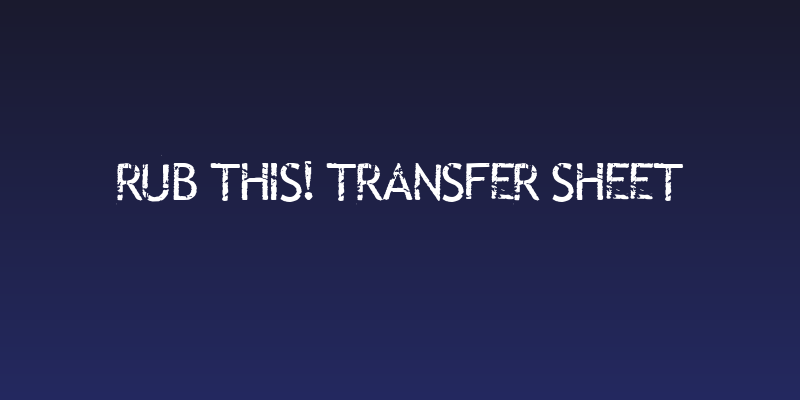 Rub This! Transfer Sheet Social Header