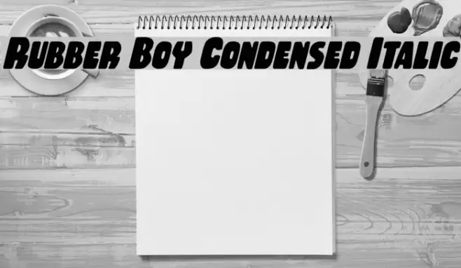Rubber Boy Condensed Italic Font examples