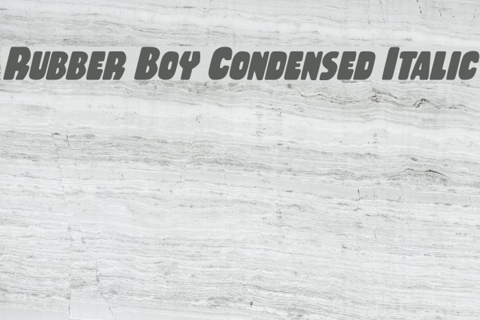 Rubber Boy Condensed Italic Font examples