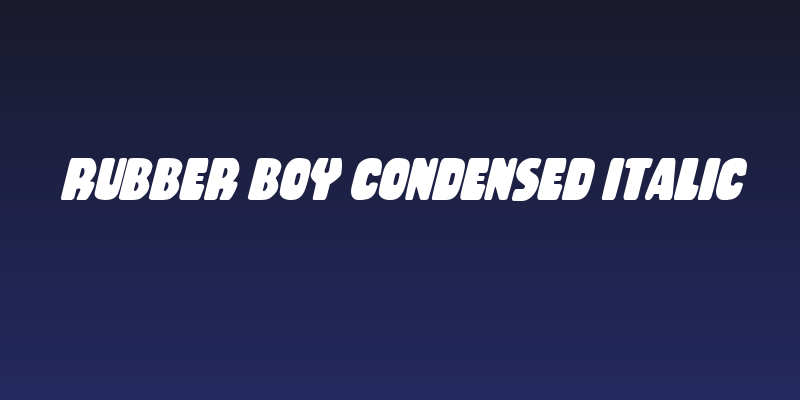 Rubber Boy Condensed Italic Social Header