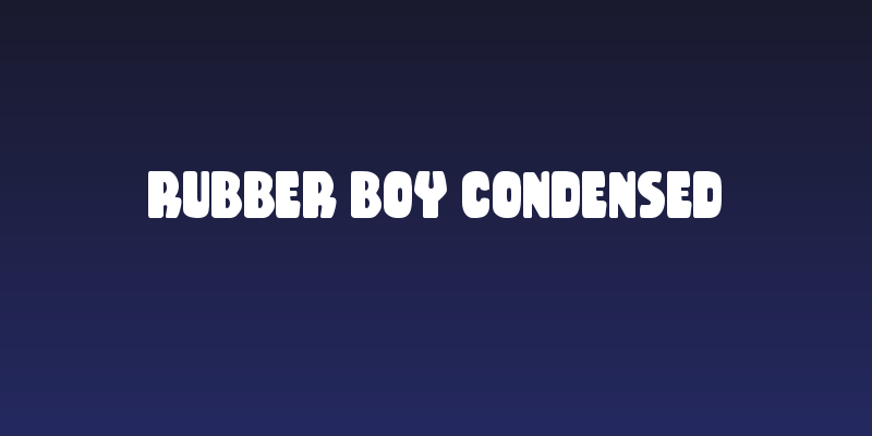 Rubber Boy Condensed Social Header