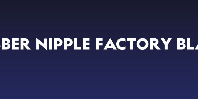 Rubber Nipple Factory Black Social Header