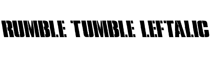 Rumble Tumble Leftalic  Descarca Fonturi Gratis
