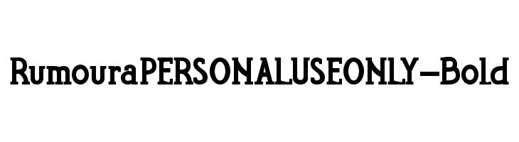 RumouraPERSONALUSEONLY-Bold  Descarca Fonturi Gratis