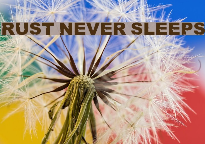 Rust never sleeps Font examples