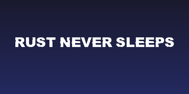 Rust never sleeps Social Header