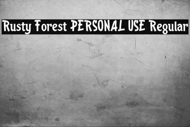 Rusty Forest PERSONAL USE Regular Font examples
