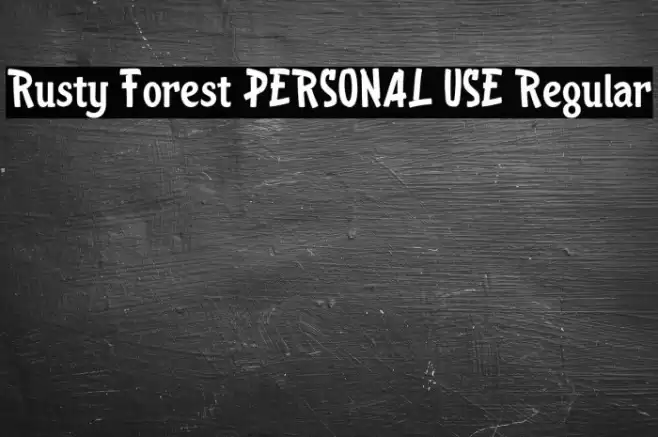 Rusty Forest PERSONAL USE Regular Font examples