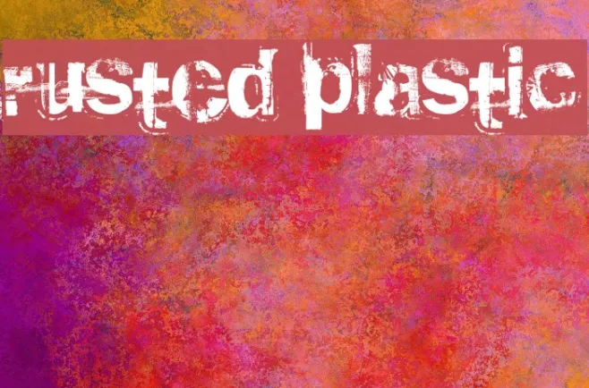 rusted plastic Example 2