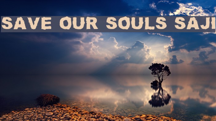 SAVE OUR SOULS saji Font examples