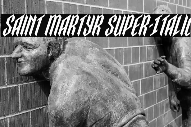 Saint Martyr Super-Italic Font examples