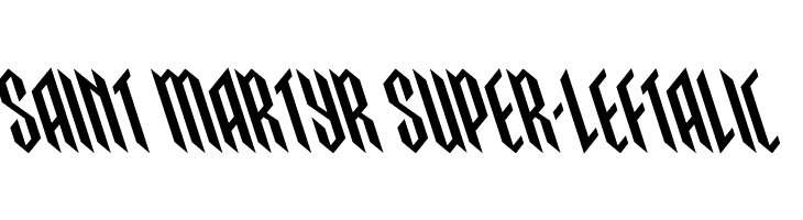 Saint Martyr Super-Leftalic  नि: शुल्क फ़ॉन्ट्स डाउनलोड