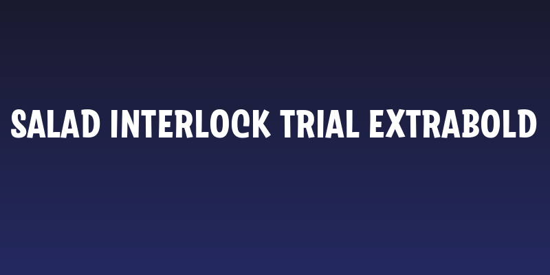 Salad Interlock Trial Extrabold Social Header